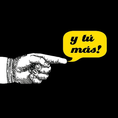 La táctica del Y tú más…; y cómo desactivarla. La táctica del Y tú más…; y cómo desactivarla.